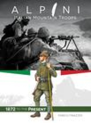 Книга Alpini: Italian Mountain Troops: 1872 to the Present 