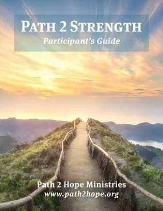 Livro Path 2 Strength: Participant's Guide Pathhope Ministries