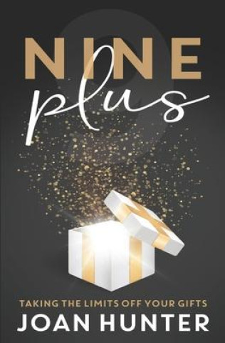 Book Nine Plus: Taking the Limits Off Your Gifts Joan Hunter