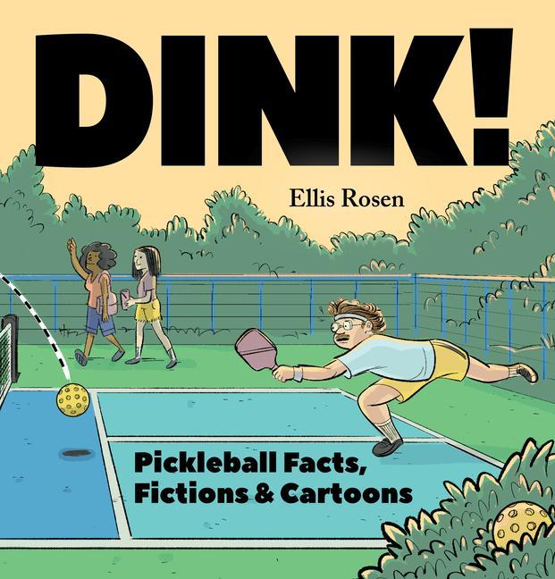 Kniha Dink!: Pickleball Facts, Fictions, and Cartoons 