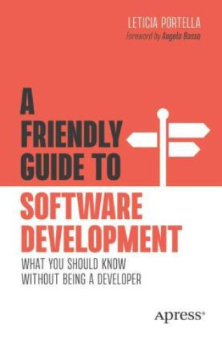 Knjiga A Friendly Guide to Software Development Leticia Portella