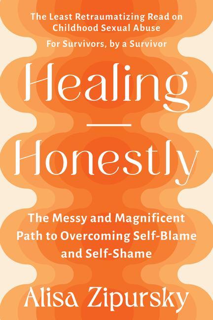 Boek Healing Honestly: The Messy and Magnificent Path to Overcoming Self-Blame and Self-Shame Zipursky