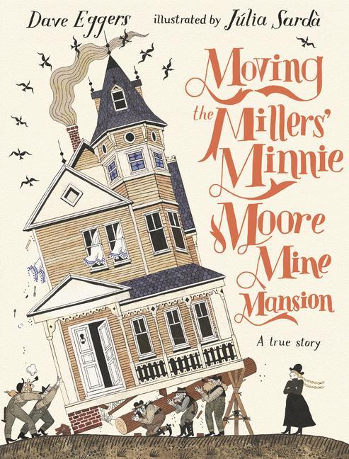 Kniha Moving the Millers' Minnie Moore Mine Mansion: A True Story Júlia Sard?