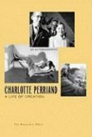 Carte Charlotte Perriand: A Life of Creation 