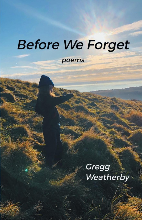 Knjiga Before We Forget Gregg Weatherby