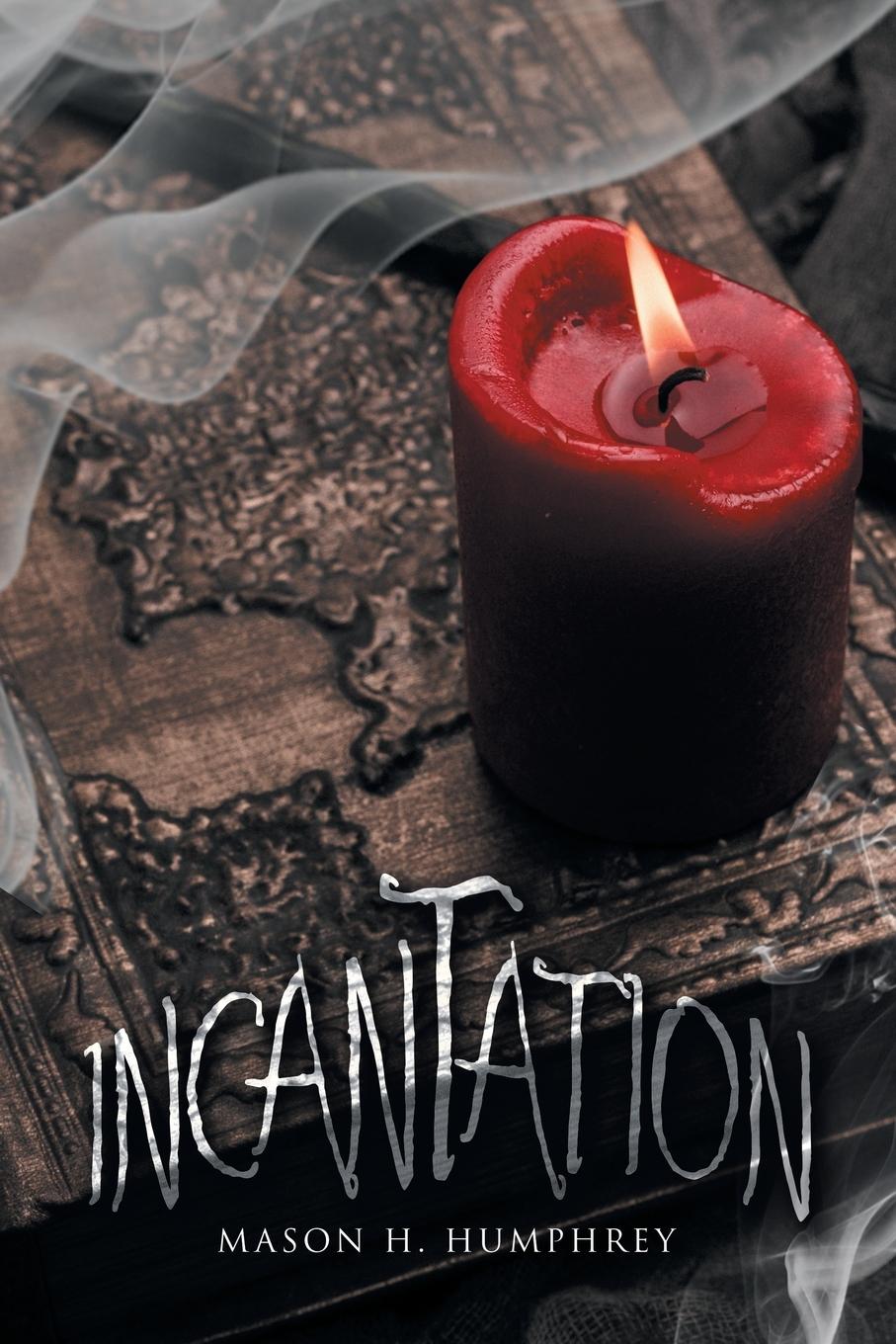 Knjiga Incantation Mason H. Humphrey
