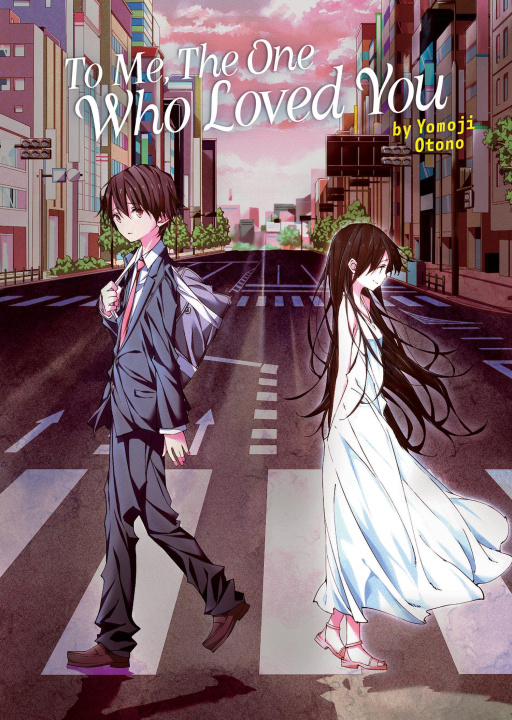 Book To Me, the One Who Loved You (Light Novel) 