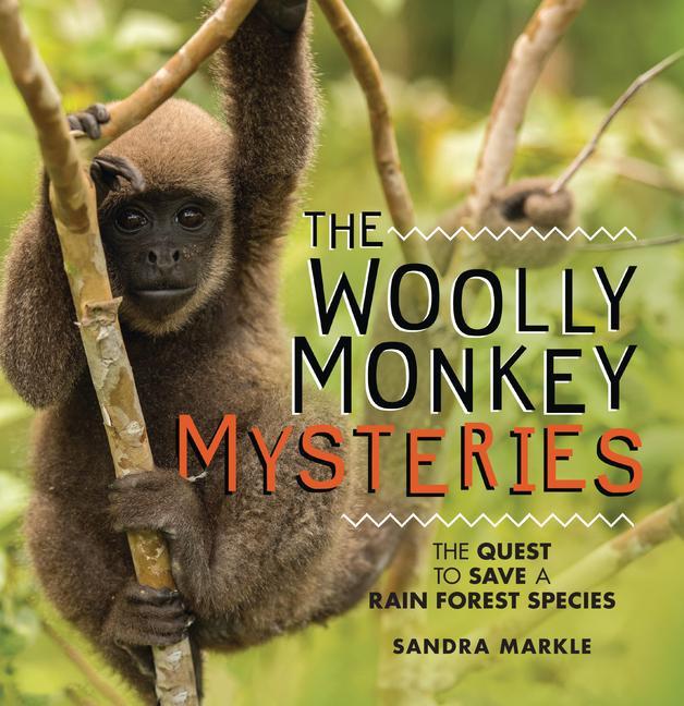 Kniha The Woolly Monkey Mysteries: The Quest to Save a Rain Forest Species 
