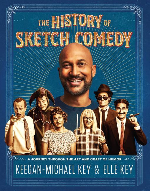 Carte The History of Sketch Comedy: A Journey Through the Art and Craft of Humor Elle Key