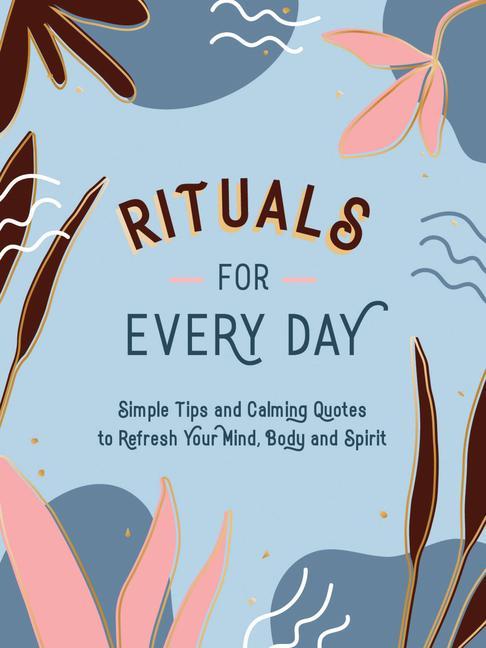 Könyv Rituals for Every Day 