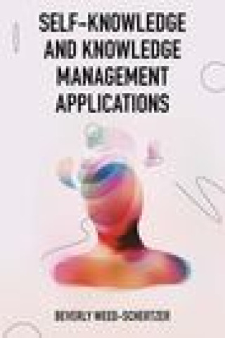 Knjiga Self-Knowledge and Knowledge Management Applications Beverly Weed–schertzer