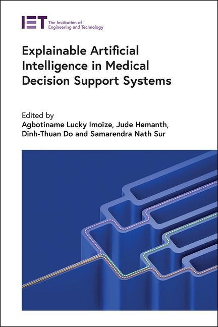 Book Explainable Artificial Intelligence in Medical Decision Support Systems Jude Hemanth