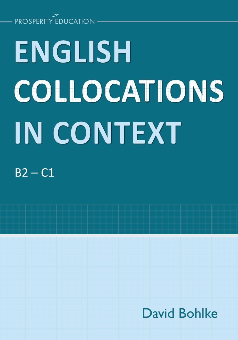 Carte English Collocations in Context David Bohlke
