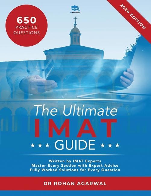 Book The Ultimate IMAT Guide: 650 Practice Questions, Fully Worked Solutions, Time Saving Techniques, Score Boosting Strategies, UniAdmissions 