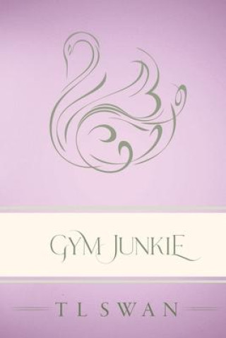 Book Gym Junkie - Classic Edition T L Swan