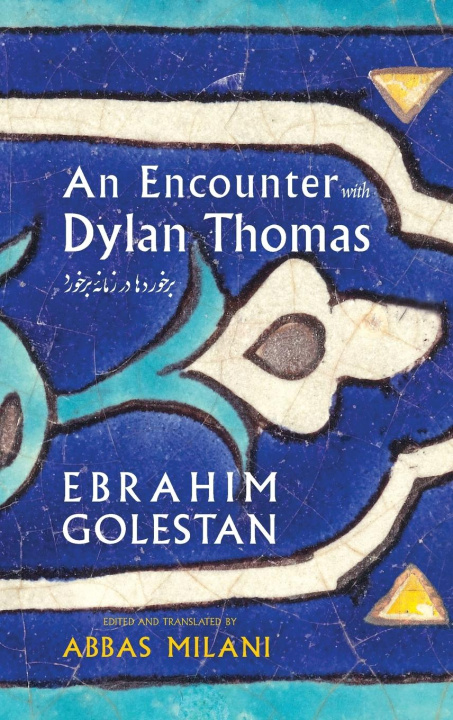 Kniha Encounter with Dylan Thomas Abbas Milani