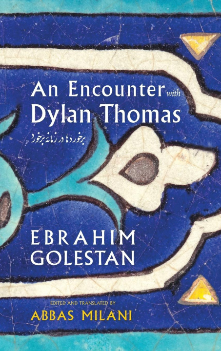 Book Encounter with Dylan Thomas Abbas Milani