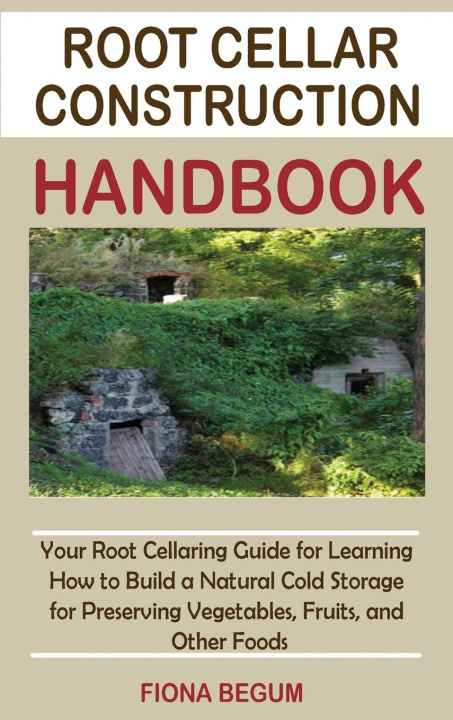 Book Root Cellar Construction Handbook Fiona Begum