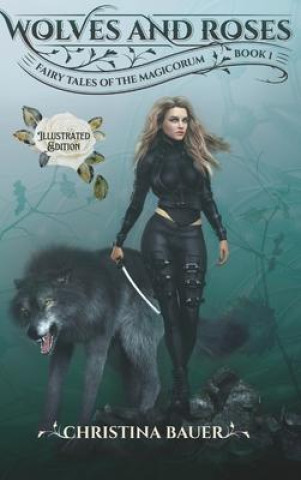 Книга Wolves and Roses Illustrated Christina Bauer