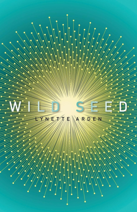 Knjiga Wild Seed Lynette Arden