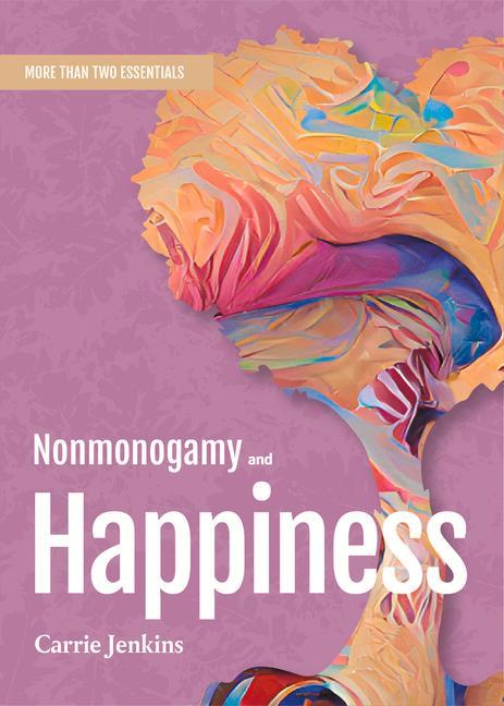 Βιβλίο Nonmonogamy and Happiness: A More Than Two Essentials Guide 