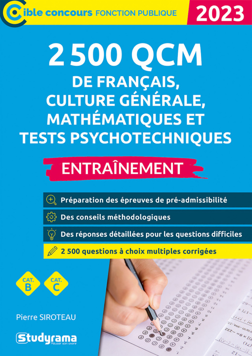 Carte 2 500 QCM de français, culture générale, mathématiques et tests psychotechniques – Entraînement (Catégories B et C – Édition 2023-2024) Siroteau