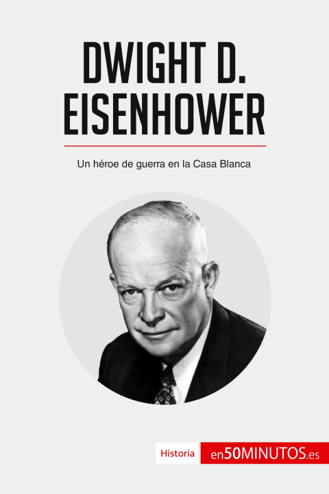 Knjiga Dwight D. Eisenhower 50Minutos