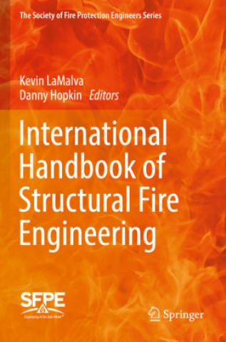 Carte International Handbook of Structural Fire Engineering Kevin LaMalva