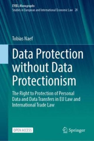 Knjiga Data Protection without Data Protectionism Tobias Naef