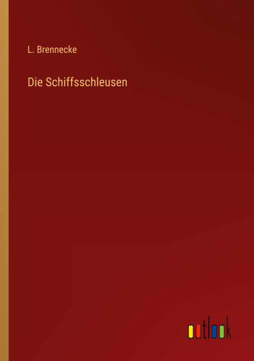 Buch Die Schiffsschleusen L. Brennecke