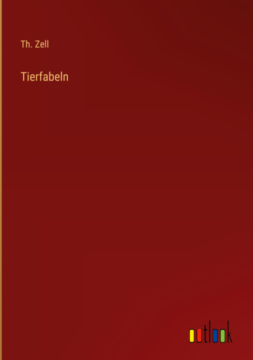 Kniha Tierfabeln Th. Zell