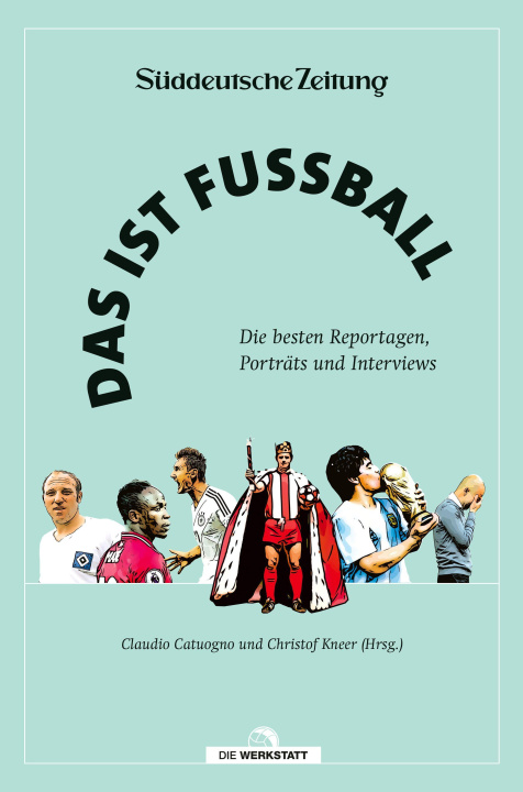 Könyv Das ist Fußball Christof Kneer