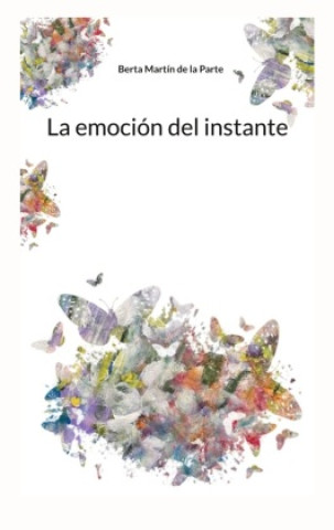 Book La emoción del instante Berta Martín de la Parte