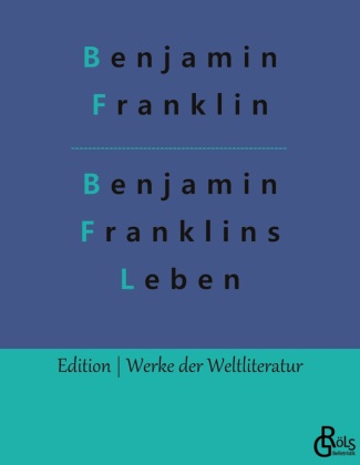 Knjiga Benjamin Franklins Leben Redaktion Gröls-Verlag