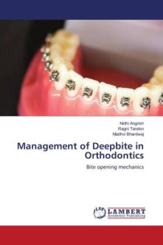 Kniha Management of Deepbite in Orthodontics Ragni Tandon