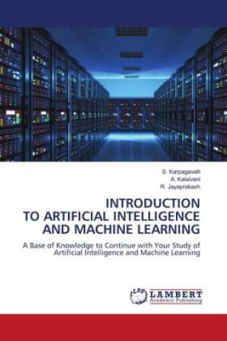 Könyv INTRODUCTION TO ARTIFICIAL INTELLIGENCE AND MACHINE LEARNING A. Kalaivani