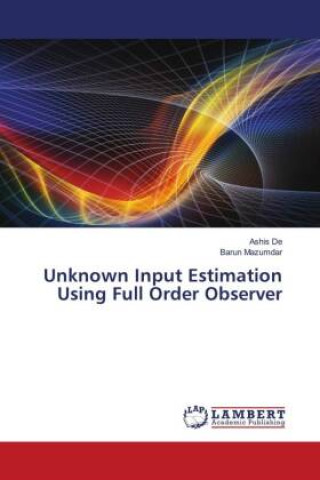 Boek Unknown Input Estimation Using Full Order Observer Barun Mazumdar