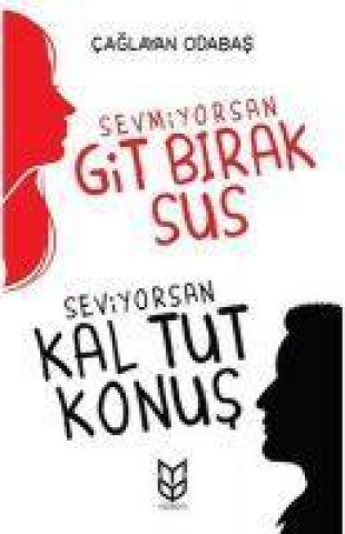 Livro Sevmiyorsan Git Birak Sus Seviyorsan Kal Tut Konus 