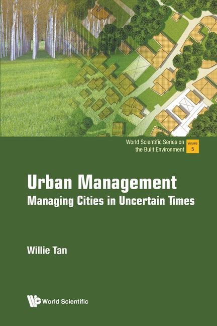Knjiga Urban Management: Managing Cities in Uncertain Times TAN WILLIE