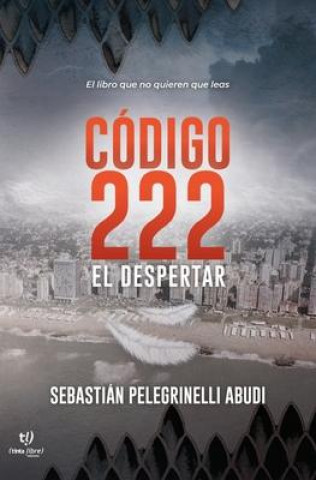 Knjiga Código 222: El despertar Sebastián Pelegrinelli Abudi