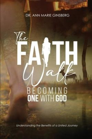 Knjiga The Faith Walk: Becoming One With God 
