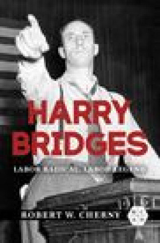 Książka Harry Bridges Robert W. Cherny