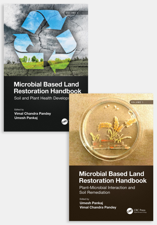 Knjiga Microbial Based Land Restoration Handbook, Two Volume Set Umesh Pankaj