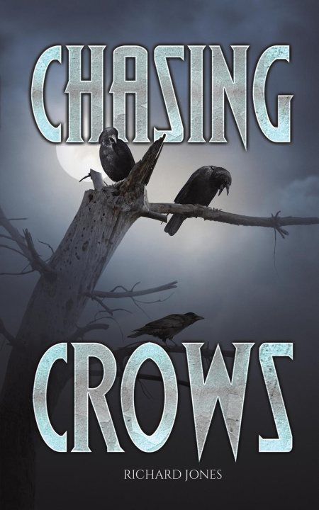 Knjiga Chasing Crows Richard Jones