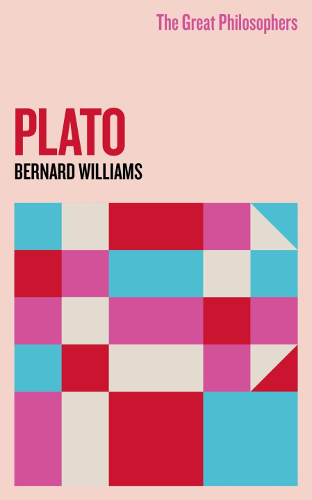 Книга Great Philosophers: Plato Professor Bernard Williams
