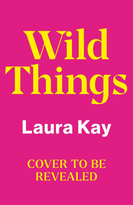 Книга Wild Things Laura Kay