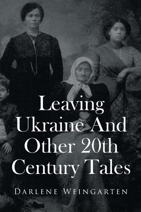 Könyv Leaving Ukraine And Other 20th Century Tales 