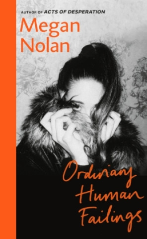 Book Ordinary Human Failings Megan Nolan