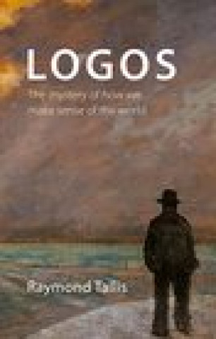 Knjiga Logos Professor Raymond Tallis