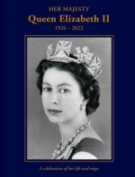 Könyv Her Majesty Queen Elizabeth II: 1926-2022 